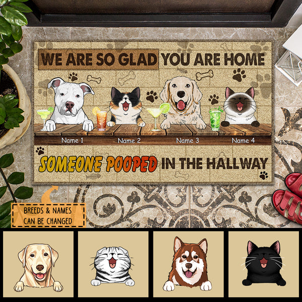 Pawzity Custom Doormat, Gifts For Pet Lovers, We Are So Glad You Are Home Someone Pooped In The Hallway