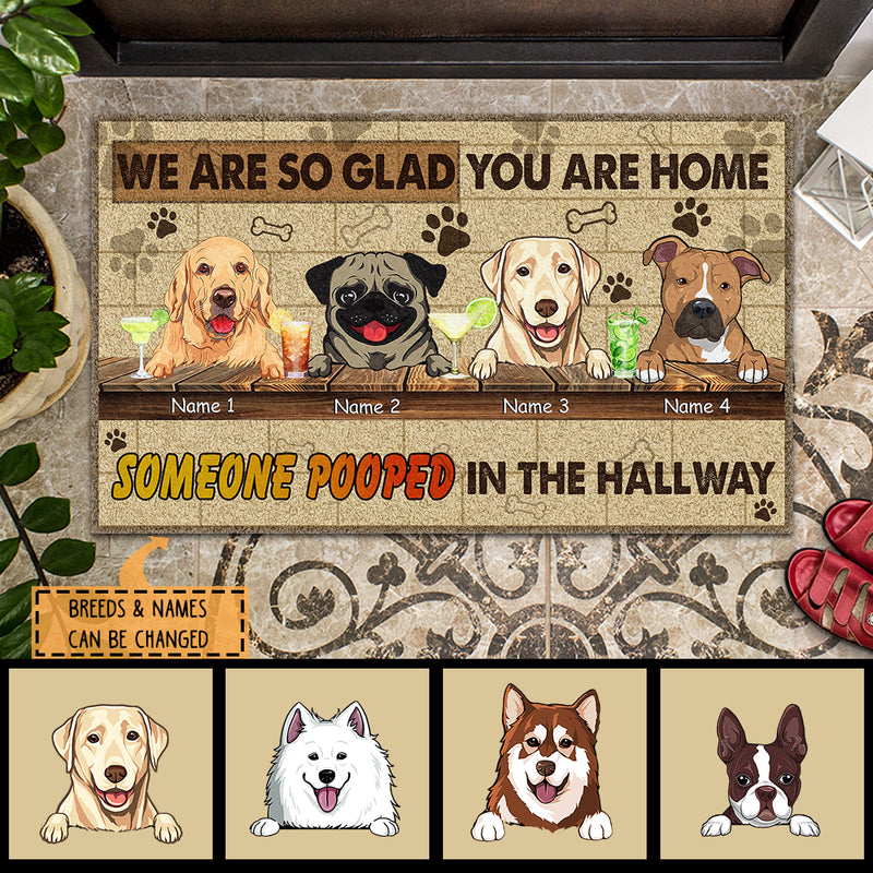 Pawzity Custom Doormat, Gifts For Dog Lovers, We Are So Glad You Are Home Someone Pooped In The Hallway