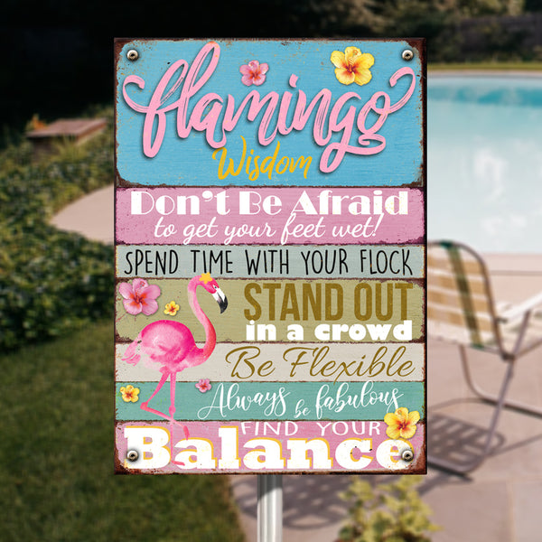 Pawzity Metal Yard Sign, Flamingo Wisdom Don't Be Afraid To Get Your Feet Wet Spend Time With Your Flock