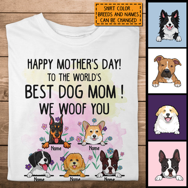 Mother Day Personalized Dog Breeds T-shirt, Gifts For Dog Moms, To The World's Best Dog Mom We Woof You
