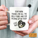 Mother Day Personalized Pet's Photo Mug, Gifts For Pet Moms, Thanks For All The Belly Rubs And For Picking Up My Poop