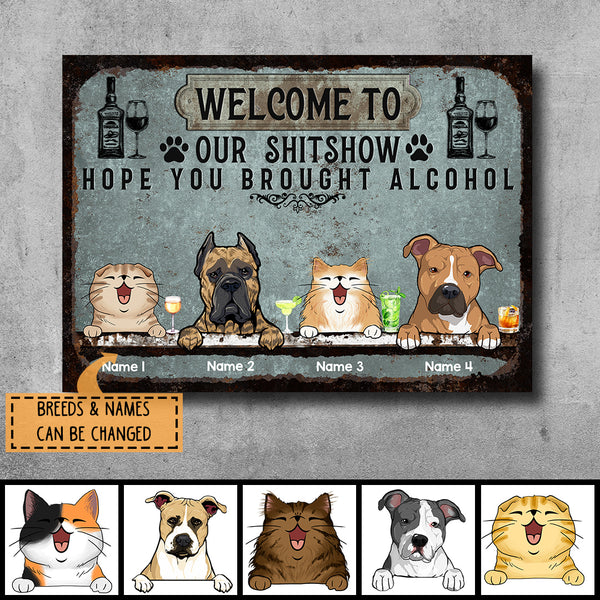 Pawzity Welcome To Our Shitshow Metal Yard Sign, Gifts For Pet Lovers, Hope You Brought Alcohol Blue Welcome Signs