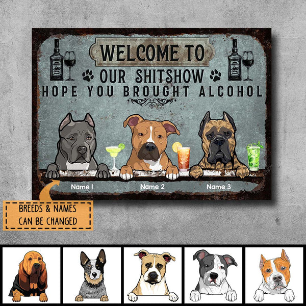 Pawzity Welcome To Our Shitshow Metal Yard Sign, Gifts For Dog Lovers, Hope You Brought Alcohol Blue Welcome Signs