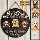 Pawzity No Need To Knock Custom Wooden Sign, Gifts For Dog Lovers, We Know You Are Here From The Dogs Welcome Signs