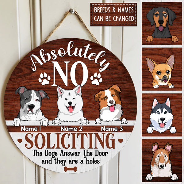 Pawzity No Soliciting Custom Wooden Sign, Gifts For Dog Lovers, The Dogs Answer The Door And They Are Assholes