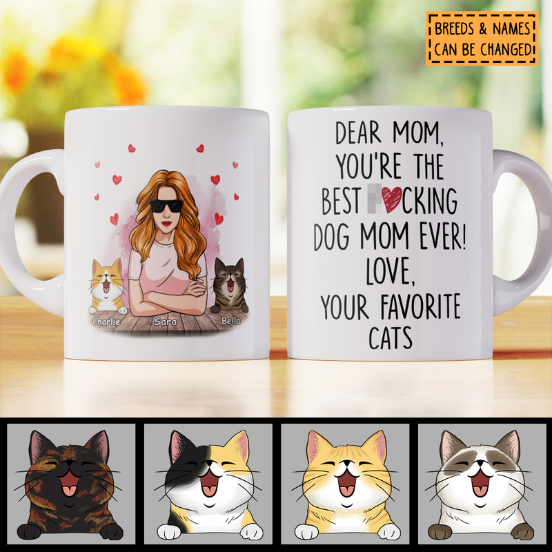 Personalized Dog Breeds Mug, You're The Best Fucking Cat Mom Ever From Your Favorite Cat, Gifts For Mother's Day