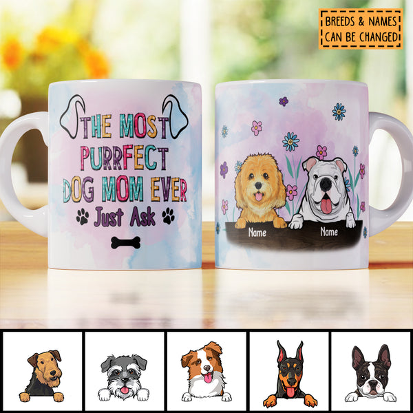 Personalized Dog Breeds White Mug, The Most Purrfect Dog Mom Ever Just Ask, Gifts For Mother's Day