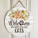 Pawzity Personalized Wood Signs, Gifts For Cat Lovers, We Hope You Like Cats Flower Welcome Signs