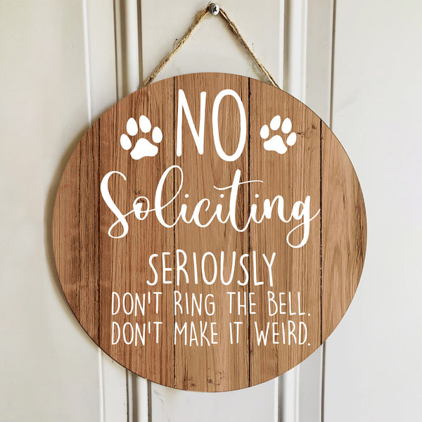 Pawzity Personalized Wood Signs, Gifts For Dog Lovers, No Soliciting Seriously Don't Ring The Bell  Warning Sign