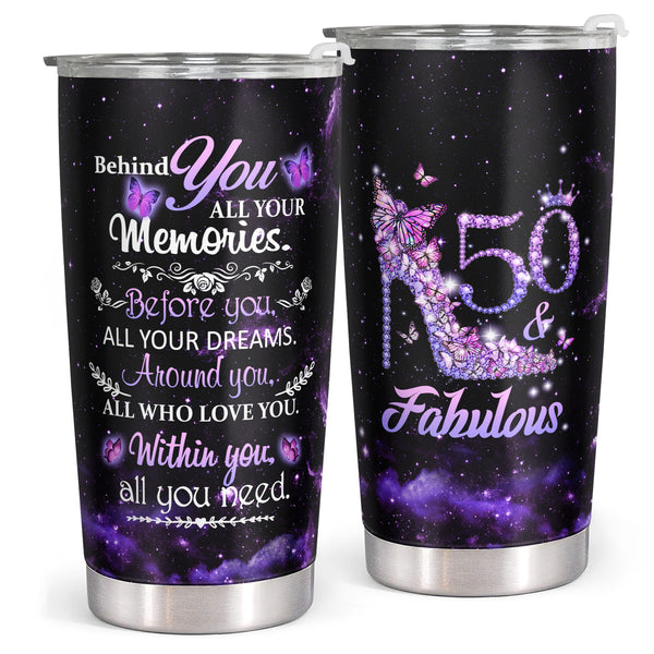 50 and Fabulous - Behind You All Your Memories - 20 Oz Tumbler - 50th Birthday Gift For Women