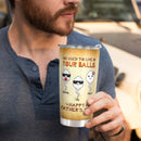 We Used To Live In Your Balls - Best Dad Ever - Personalized Custom Tumbler - Gift for Dad, Father