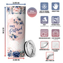 Retired 2022 - May You Be Proud - Personalized Custom Tumbler - Happy Retirement Gift For Women