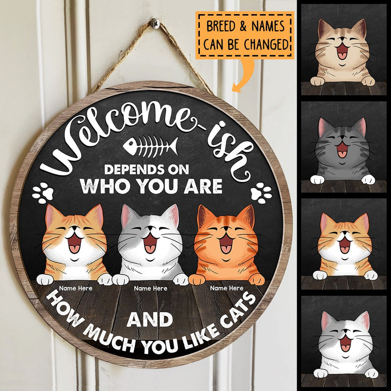Pawzity Welcome-ish Signs, Custom Wooden Signs, Depends On Who You Are And How Much You Like Cats , Cat Mom Gifts