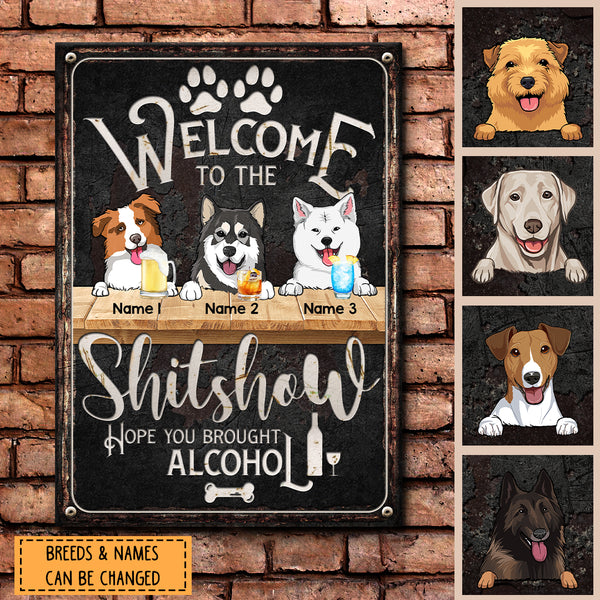 Pawzity Welcome To The Shitshow Metal Yard Sign, Gifts For Dog Lovers, Hope You Brought Alcohol Black Vintage Signs