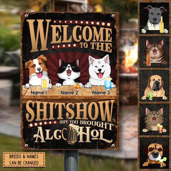 Pawzity Welcome To The Shitshow Metal Yard Sign, Gifts For Pet Lovers, Hope You Brought Alcohol Retro Signs
