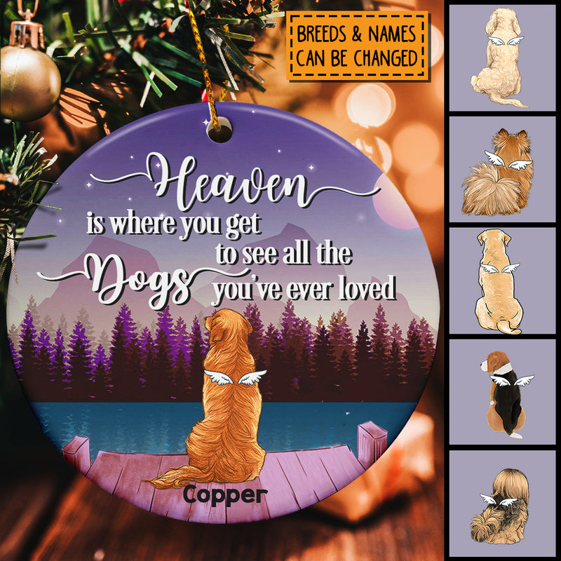 Where You Get To See All The Dog You've Ever Loved Circle Ceramic Ornament - Personalized Angel Dog Christmas Ornament