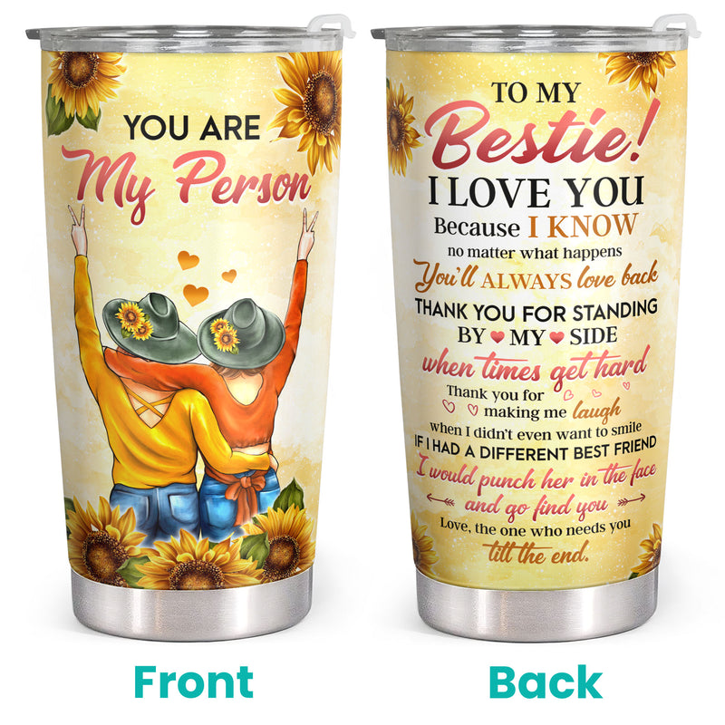 You Are My Person - To My Bestie - 20 Oz Tumbler - Yellow Birthday Gift For Best Friend, Bestie, BFF