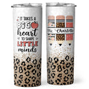 It Takes A Big Heart To Shape Little Minds - Personalized Custom Tumbler - Gift For Teacher