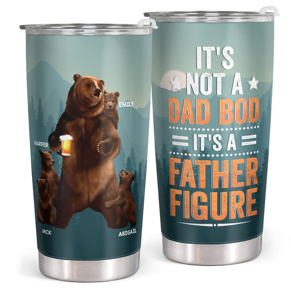 It's Not A Dad Bod, It's A Father Figure - Personalized Custom Tumbler - Christmas Birthday Gift For Dad, Father