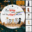 Your Wings Were Ready But My Heart Was Not Circle Ceramic Ornament - Personalized Dog Decorative Christmas Ornament