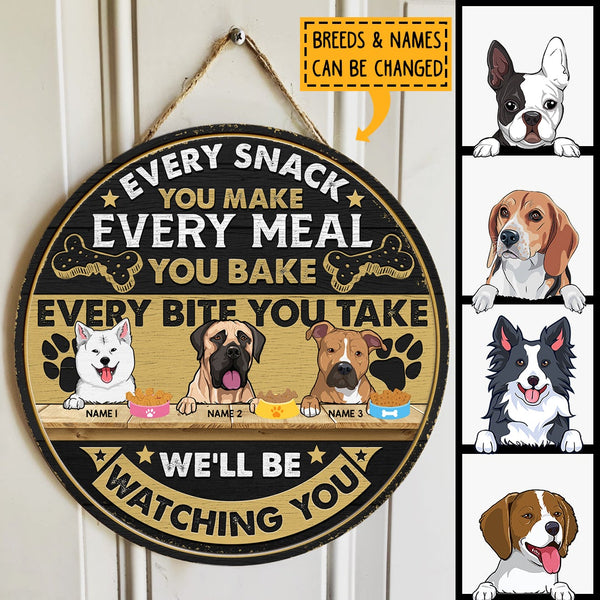 Pawzity Welcome Door Sign, Gift For Dog Lovers, Every Snack You Make Every Meal You Bake, We'll Be Watching You , Dog Mom Gifts