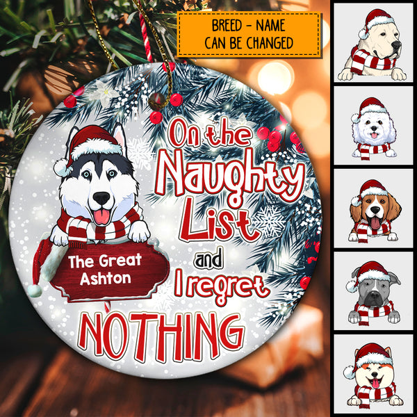 On The Naughty List And I Regret Nothing Silver Circle Ceramic Ornament - Personalized Dog Decorative Christmas Ornament