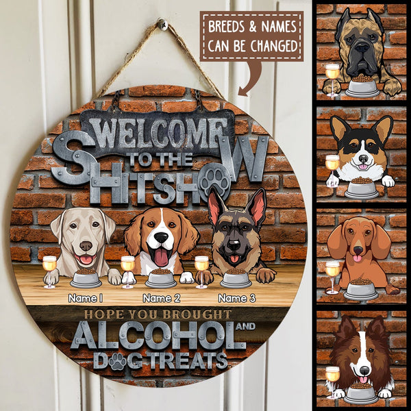 Pawzity Welcome To The Shitshow Hope You Brought Alcohol And Dog Treats Funny Signs, Gifts For Dog Lovers, Brick Wall , Dog Mom Gifts