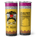 Teacher Nutrition Facts - Personalized Skinny Tumbler - Gift For Teacher on Teacher Appreciation Week