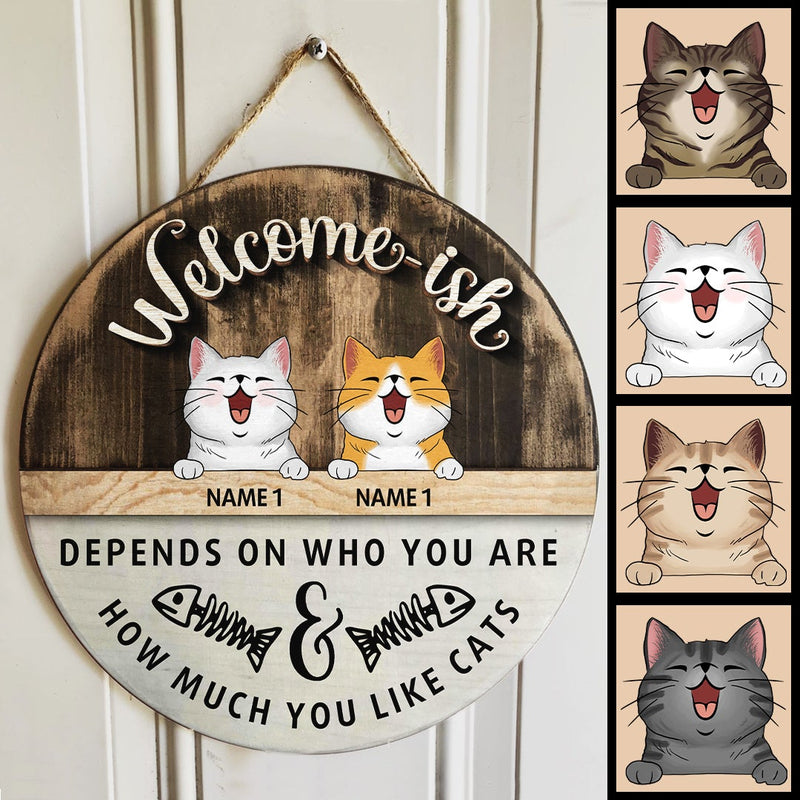 Pawzitty Welcome Ish Sign, Gifts For Cat Lovers, Depends On Who Are You How Much You Like Cats Custom Wooden Signs , Cat Mom Gifts