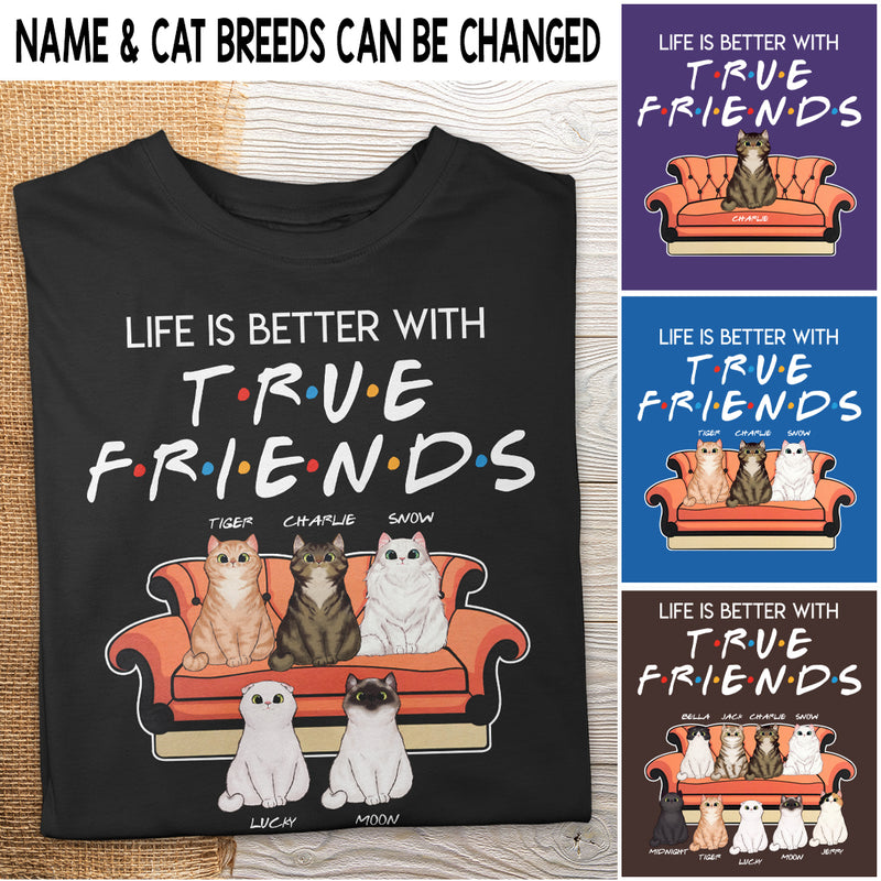Life Is Better With True Friends - Cats On Sofa -Personalized Cat T-shirt