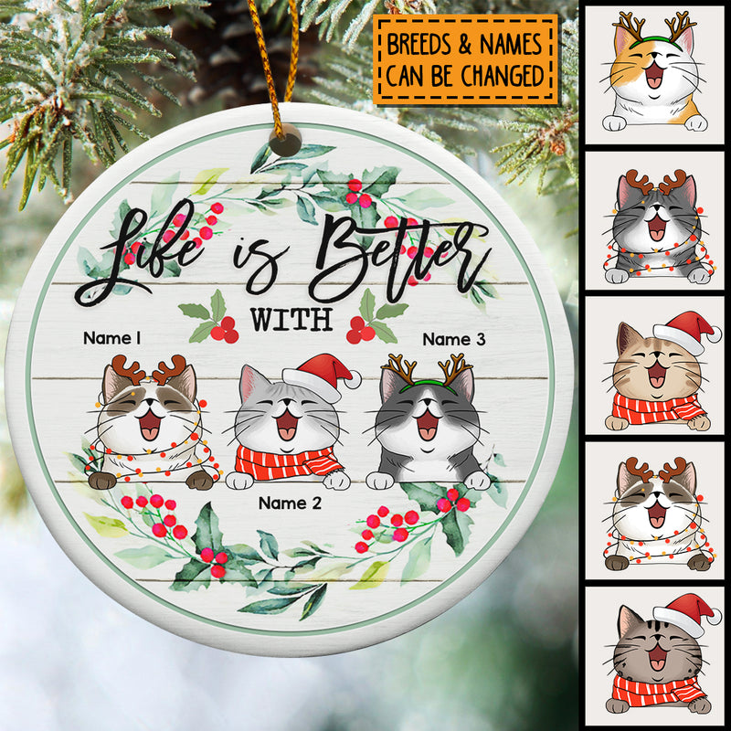 Life Is Better With Cat White Wooden Circle Ceramic Ornament - Personalized Cat Lovers Decorative Christmas Ornament