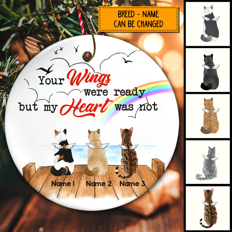 Your Wings Were Ready But My Heart Was Not Circle Ceramic Ornament - Personalized Cat Decorative Christmas Ornament