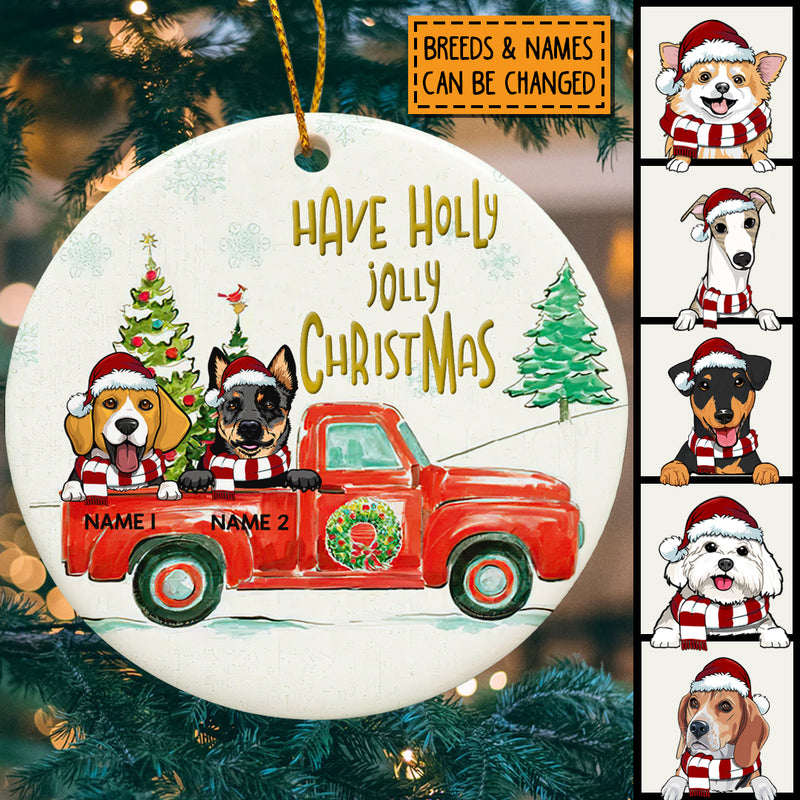 Have Holly Jolly Christmas Circle Ceramic Ornament, Red Truck With Pine Tree, Personalized Dog Lovers Decorative Christmas Ornament