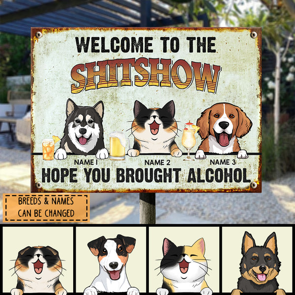 Pawzity Welcome To The Shitshow Metal Yard Sign, Gifts For Pet Lovers, Hope You Brought Alcohol Funny Retro Signs