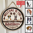 Pawzity Welcome To The Shitshow Hope You Brought Alcohol Funny Signs, Gifts For Dog Lovers, Wooden Vintage Background , Dog Mom Gifts