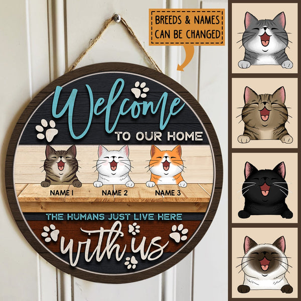 Pawzity Welcome To Our Home Personalized Wood Sign, Gifts For Cat Lovers, The Humans Just Live Here With Us , Cat Mom Gifts