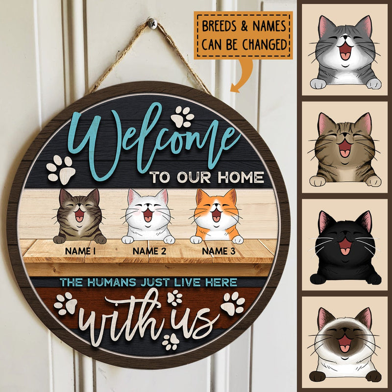 Pawzity Welcome To Our Home Personalized Wood Sign, Gifts For Cat Lovers, The Humans Just Live Here With Us , Cat Mom Gifts