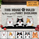 Pawzity Funny Welcome Mat, Gifts For Cat Lovers, This House Is Ruled By These Spoiled Furry Overlords