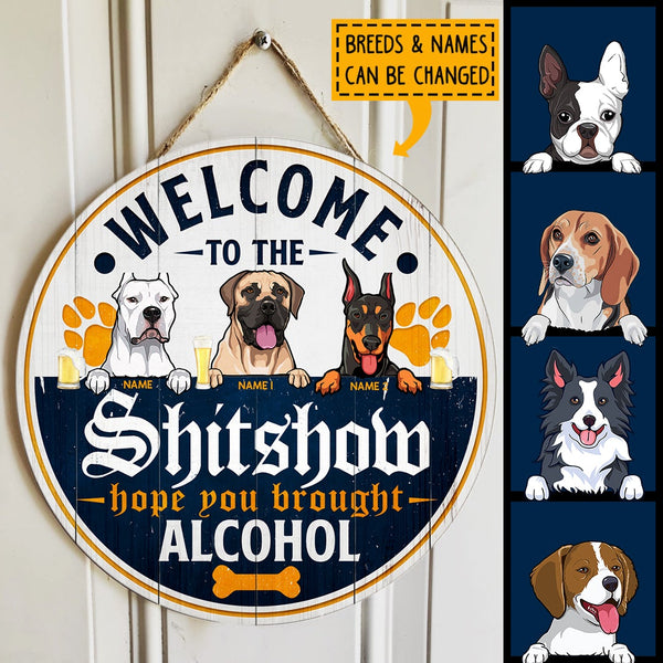 Pawzity Welcome To The Shitshow Hope You Brought Alcohol Funny Signs, Gift For Dog Lovers, Corona Theme , Dog Mom Gifts