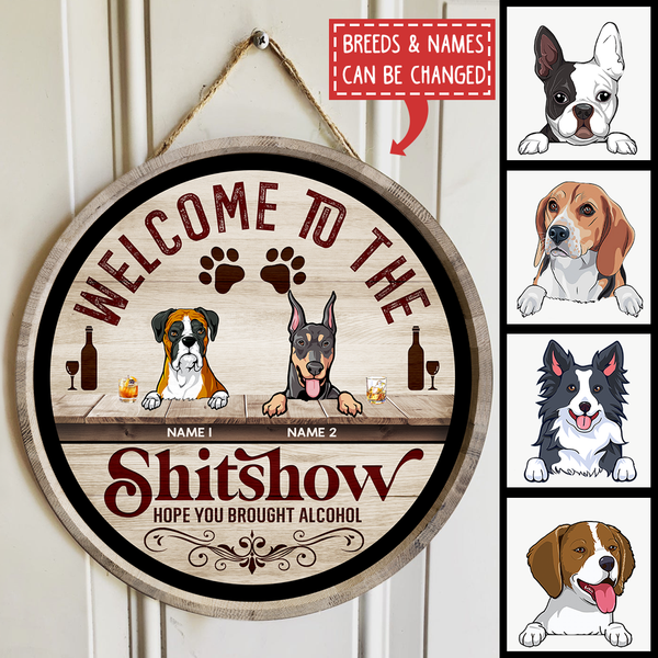 Pawzity Welcome To The Shitshow Hope You Brought Alcohol Funny Signs, Gifts For Dog Lovers, Wooden Vintage Background , Dog Mom Gifts