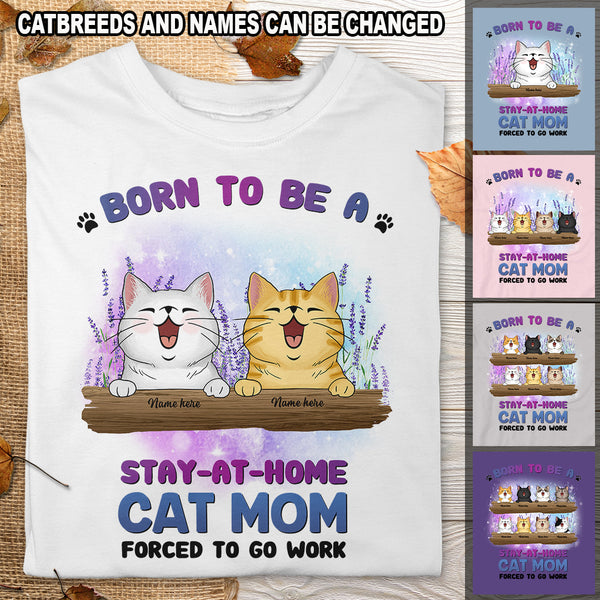 Born To Be A Stay-At-Home Cat Mom - Personalized Cat T-shirt