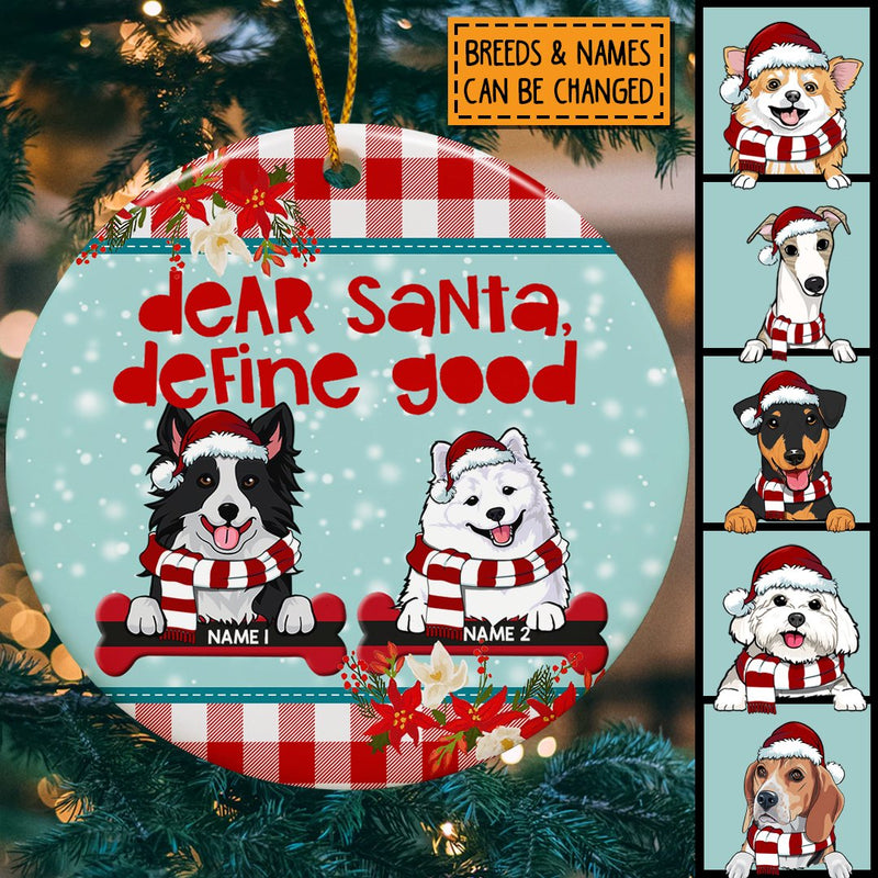 Dear Santa, Define Good Dog, Personalized Dog Breeds Ornament, Circle Ceramic Ornament, Christmas Gifts For Dog Lovers