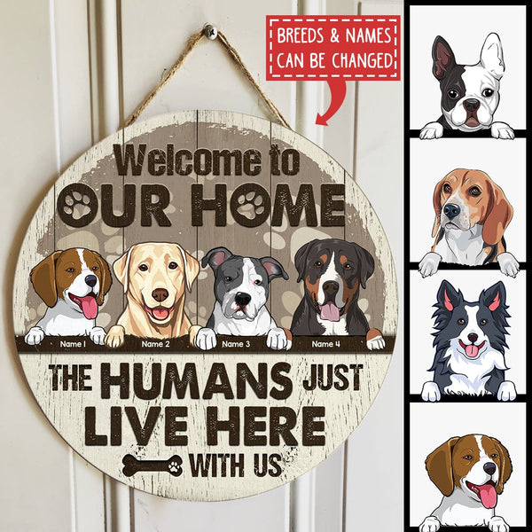 Pawzity Custom Wooden Signs, Gift For Dog Lovers, Welcome To Our The Humans Just Live Here With Us Funny Signs , Dog Mom Gifts