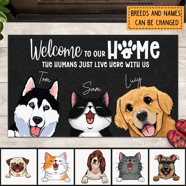 Pawzity Welcome To Our Home Custom Doormat, Gifts For Pet Lovers, The Humans Just Live Here Front Door Mat