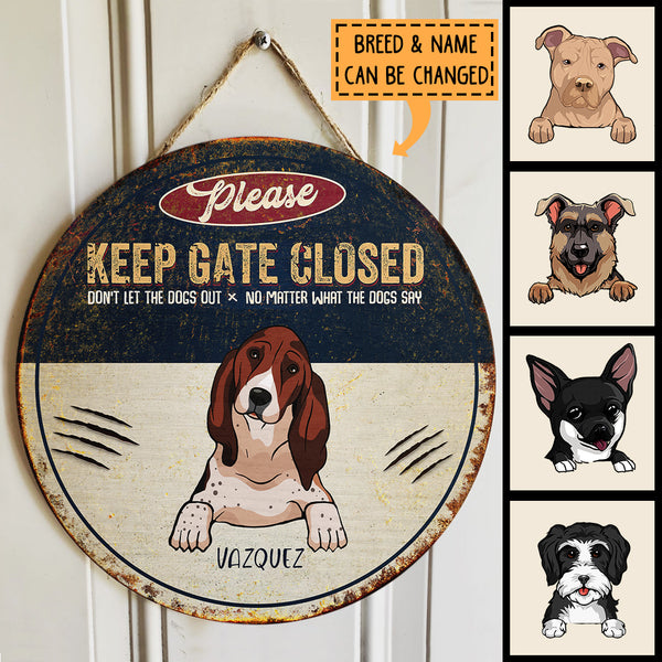 Pawzity Please Keep Gate Closed Custom Wooden Sign, Gifts For Dog Lovers, Don't Let The Dogs Out No Matter What They Say , Dog Mom Gifts