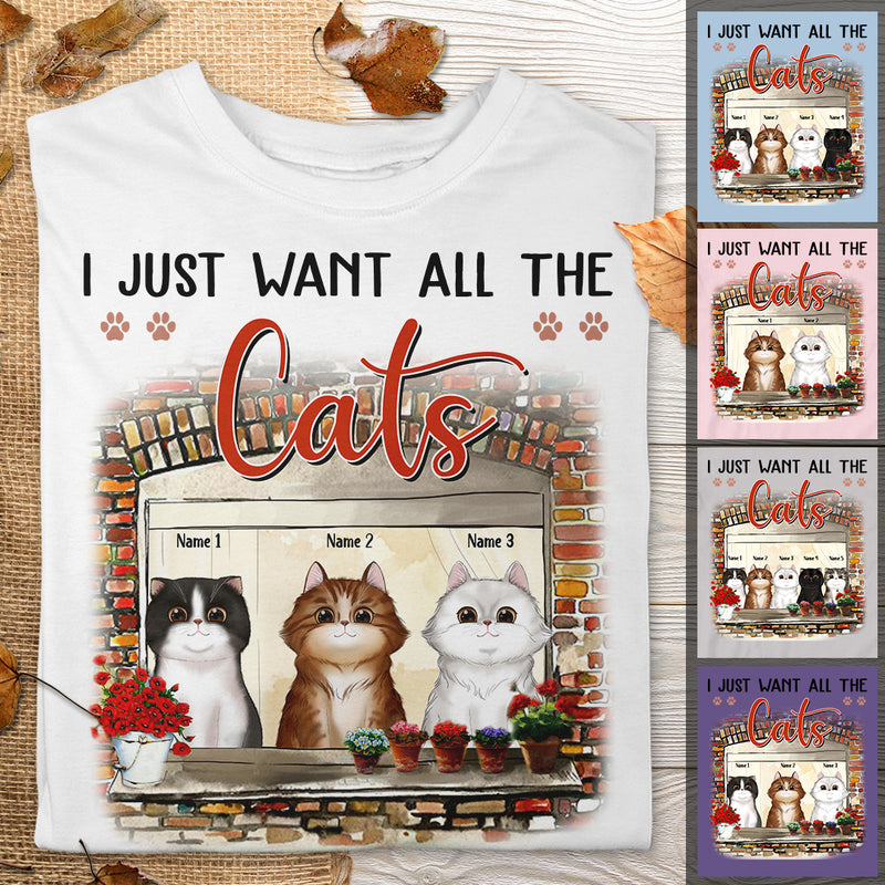I Just Want All The Cats - Personalized Cat T-shirt