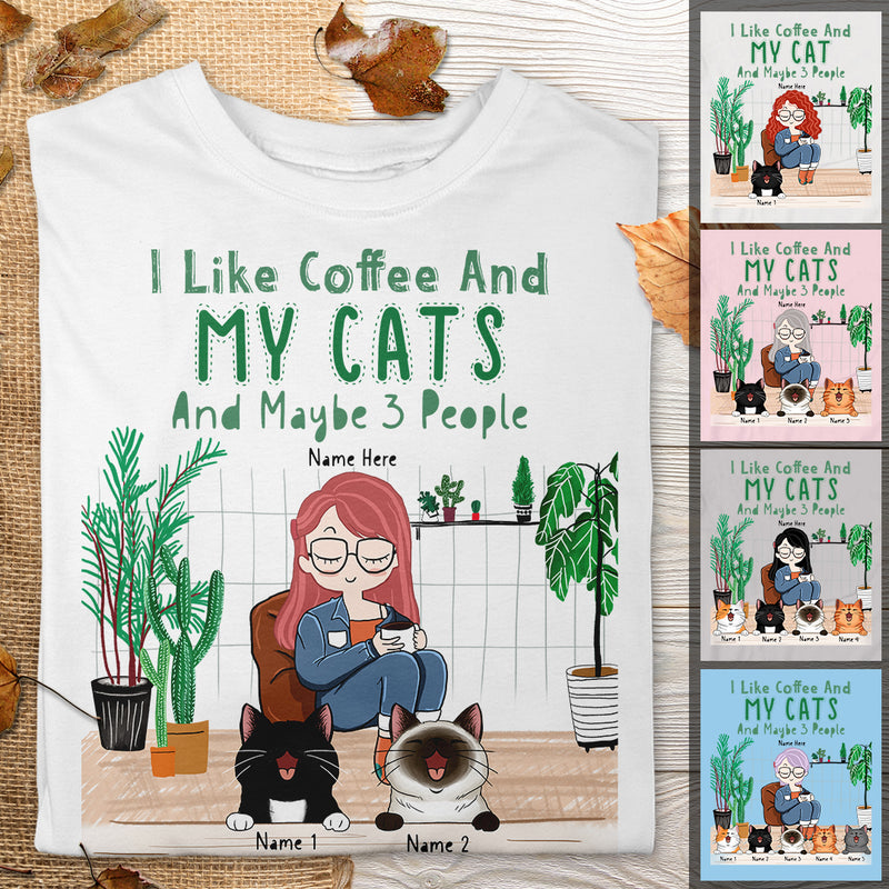 I Like Coffee And My Cats And Maybe 3 People - Personalized Cat and Girl T-shirt
