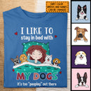 I Like To Stay In Bed With My Dogs, It's Too Peopley Out There, Girl With Her Dogs, Personalized Dog Lovers T-shirt