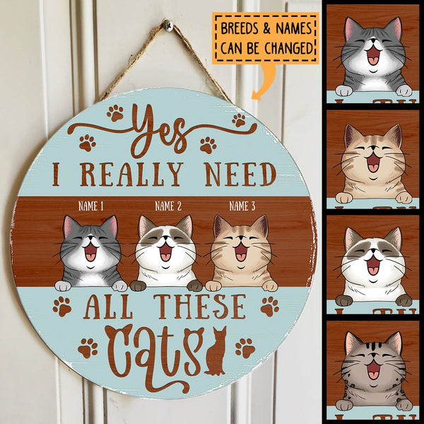 Pawzity Welcome Door Signs, Gifts For Cat Lovers, Yes I Really Need All These Cats , Cat Mom Gifts