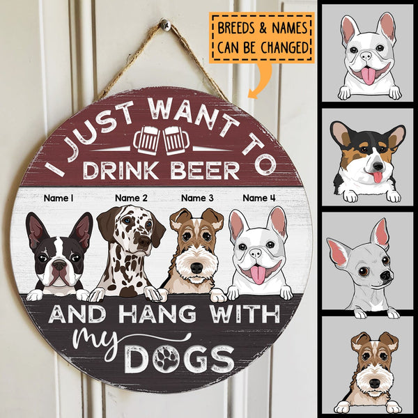 Pawzity Welcome Signs, Customized Background Color Custom Wooden Signs, I Just Want Drink Beer And Hang Out With My Dogs , Dog Mom Gifts